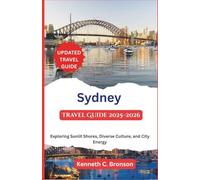 Sydney Travel Guide 2025-2026: Exploring Sunlit Shores, Diverse Culture, and City Energy