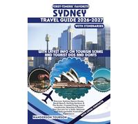SYDNEY TRAVEL GUIDE 2026-2027: Discover Sydney Opera House, Bondi Beach, Darling Harbour & The Rocks: Coastal Living, Iconic Landmarks, Beaches & ... and Unforgettable Australian Experience