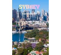Sydney Travel Guide 2026: Explore the Harbour City Like a Local From Iconic Landmarks to Hidden Coastal Gems