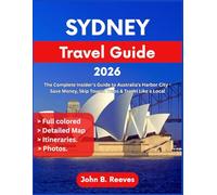 Sydney Travel Guide 2026: The Complete Insider's Guide to Australia's Harbor City - Save Money, Skip Tourist Traps & Travel Like a Local