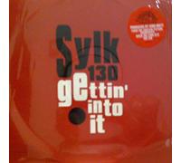 Sylk 130 - Gettin Into It