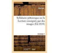 Syllabaire pittoresque ou la Lecture enseignée par des images. Livraison 1 - Garson - Hachette Bnf - broché - Livre