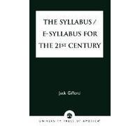 The Syllabus/E-Syllabus for the 21st Century Jack Gifford (Auteur)