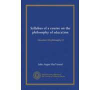 Syllabus of a course on the philosophy of education: Education 102-philosophy 12