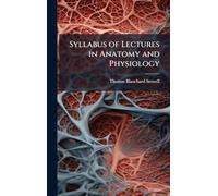Syllabus of Lectures in Anatomy and Physiology