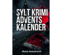Sylt Krimi Adventskalender: 24 Tage, 23 Hinweise und ein Täter - Entschlüssle die Hinweise - Das ideale Geschenk für Krimifans