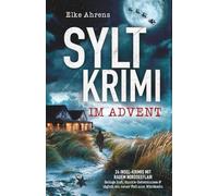 Syltkrimi im Advent: 24 Insel-Krimis mit rauem Nordseeflair - Salzige Luft, dunkle Geheimnisse & täglich ein neuer Fall zum Miträtseln