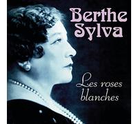 Sylva, Berthe - Les Roses blanches