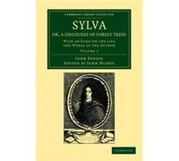 Sylva Or a Discourse of Forest Trees by John Evelyn John Evelyn (Auteur)