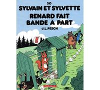 Jean-Louis Pesch – Sylvain et Sylvette – Tome 30 : Renard fait bande à part – Cartonné