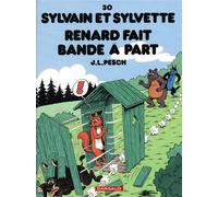 Sylvain et Sylvette - Tome 30 - Renard fait bande à part - Jean-Louis Pesch - Le Lombard Eds - cartonné - Bande dessinée