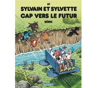 Sylvain et Sylvette - Tome 61 - Cap vers le futur - Berik - Dargaud - cartonné - Bande dessinée