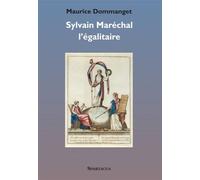Sylvain Maréchal l'égalitaire - Sylvain Maréchal - Amis De Spartacus - broché - Biographie