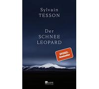 Sylvain Tesson Nicola Denis Der Schneeleopard (Relié)