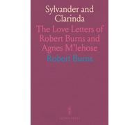 Sylvander and Clarinda: The Love Letters of Robert Burns and Agnes M'lehose