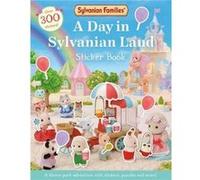 Sylvanian Families A Day in Sylvanian Land Sticker Book by Macmillan Childrens Books Macmillan Childrens Books (Auteur)