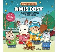 Sylvanian Families - Amis Cosy - Coloriages mignons et chaleureux - Dès 3 ans