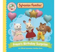 Sylvanian Families Freyas Birthday Surprise by Macmillan Childrens Books Macmillan Childrens Books (Auteur)