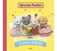 Sylvanian Families - Le secret de Freya - Norma Macmillan - Dragon D'or Livres Du - cartonné - Album jeunesse