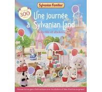 Sylvanian Families – Une journée à Sylvanian Land – Cahier d'activités et de stickers – Dès 6 ans