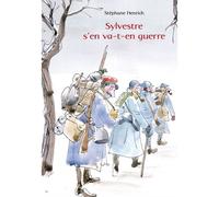Sylvestre s'en va-t-en guerre - Stéphane Henrich - Kaleidoscope - cartonné - Album jeunesse dès 6 ans