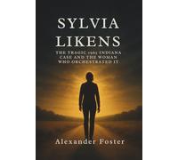 Sylvia Likens: The Tragic 1965 Indiana Case and the Woman Who Orchestrated It