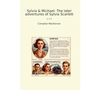 Sylvia & Michael: The later adventures of Sylvia Scarlett (Classic Books)