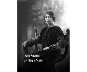 Sylvia Pankhurst: Everything is Possible