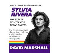Sylvia Rivera: The Street Fighter for Trans Rights. The fearless activist who refused silence, and ignited a movement for equality.