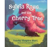 Sylvia Rose and the Cherry Tree by Sandy ShapiroHurt Sandy ShapiroHurt (Auteur)