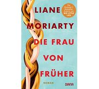 Sylvia Strasser Liane Moriarty Die Frau von früher: Roman (Poche)