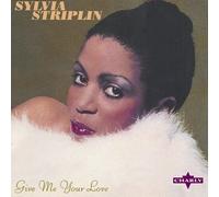 SYLVIA STRIPLIN - GIVE ME YOUR LOVE/YOU CAN'T TURN ME AWAY VINYL SINGLE NEUF