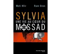 Sylvia, une vie au coeur du Mossad - Moti Kfir - Nouveau Monde Eds - broché - Essai