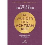 Sylvia Wetzel Thich Nh Das Wunder der Achtsamkeit: Einführung in die Med (Relié)