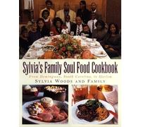 Sylvia's Family Soul Food Cookbook: From Hemingway, South Carolina, To Harlem - 125+ Classic Recipes Including Hearty Stews, Collard Greens, Macaroni and Cheese, and Pound Cakes