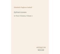 Sylvia's Lovers: In Three Volumes, Volume 1