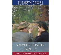 Sylvia's Lovers, Vol. 2 (Esprios Classics)