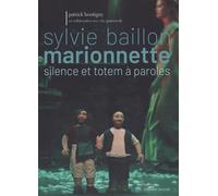 Sylvie Baillon: Marionnette, silence et totem à paroles