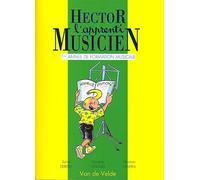 Sylvie Débéda : Hector, L'Apprenti Musicien Vol.1. Partitions pour Tous Les Instruments