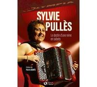 Sylvie pulles - le destin d'une reine en sabots René Bécouze (Auteur)