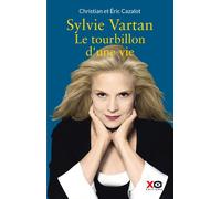 Sylvie Vartan - Le tourbillon d'une vie - Christian Cazalot - Xo - broché - Biographie