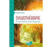 Sylvothérapie - De l'arbre médicinal à la forêt thérapeutique