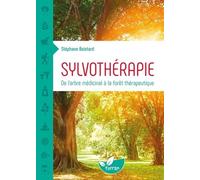 Sylvothérapie - De L'arbre Médicinal À La Forêt Thérapeutique