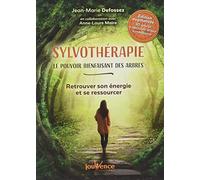Sylvothérapie : Le pouvoir bienfaisant des arbres: Retrouver son énergie et se ressourcer