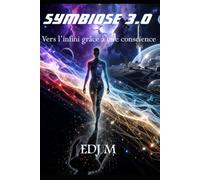 Symbiose 3.0: Vers l’infini grâce à une conscience