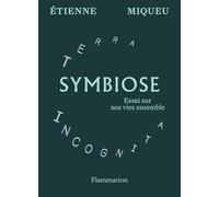 Symbiose: Essai sur nos vies ensemble