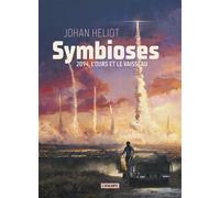 Symbioses 2094, L'Ours et le Vaisseau - Johan Heliot - Atalante - broché - Roman