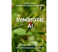 SYMBIOTIC AI: Biology Networks and the Information Universe