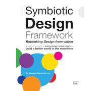 Symbiotic Design Framework: Rethinking Design from within