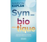 Symbiotique Marion Kaplan (Auteur), Pierre Rabhi (Préface), Bruno Donatini (Avant-propos)
